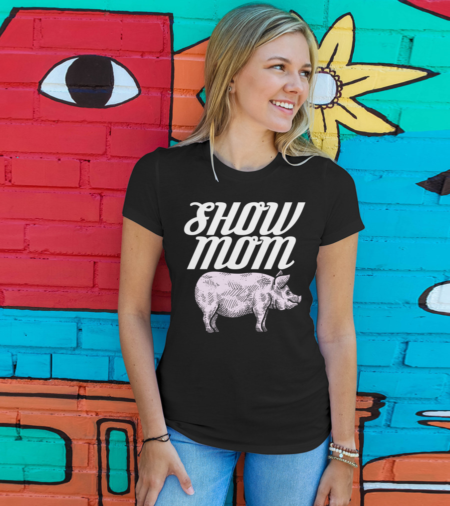 SHOW MOM CUTE PIG 1 T-Shirt