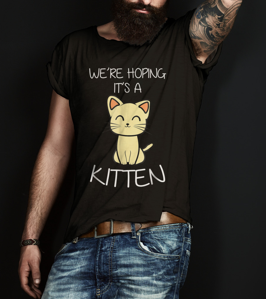 We're Hoping It's A Kitten Cute Expecting Pregnancy Announcement T-Shirt