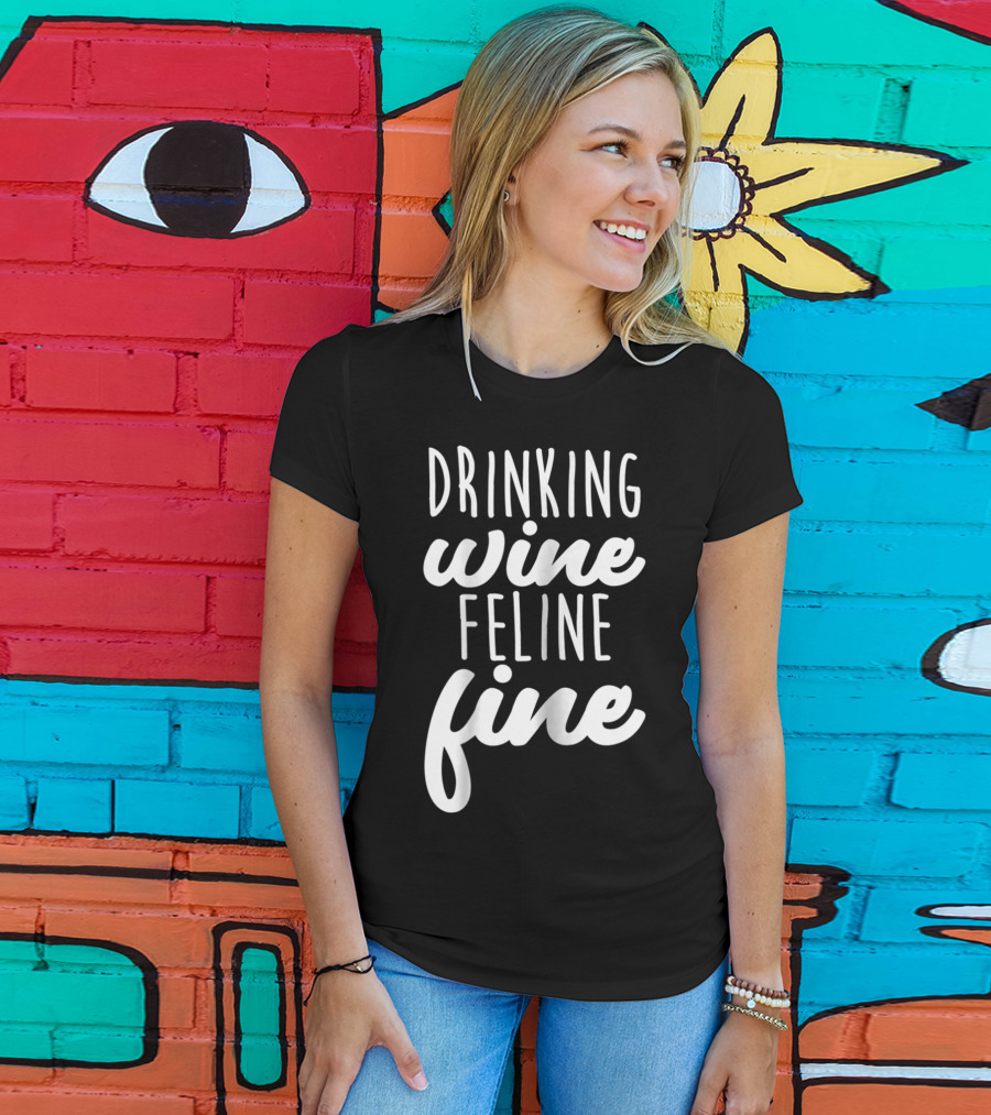 Drinking Wine Feline Fine Cats And Wine Lovers Humor T-Shirt