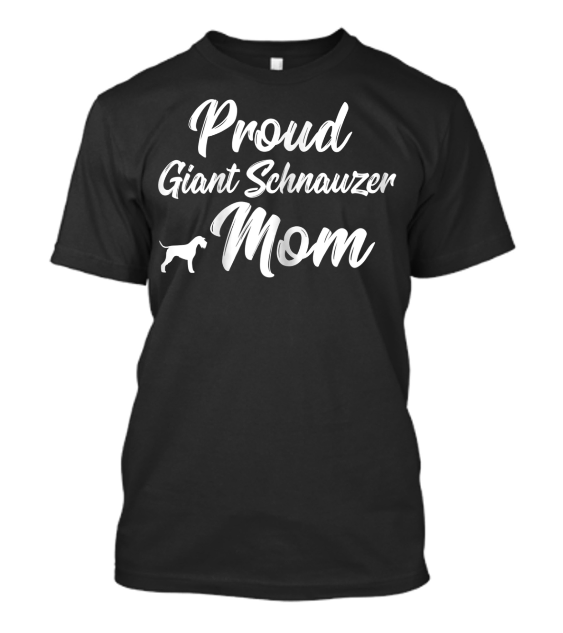 Proud Giant Schnauzer Mom Owner Dog Mother Mommy T-Shirt