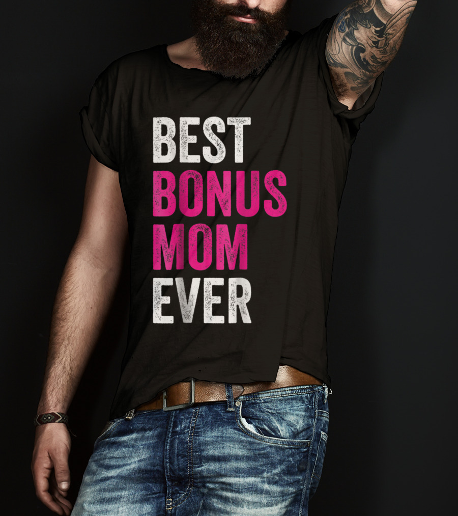 Best Bonus Mom Ever Stepmom21 Gift Mother's Day T-Shirt