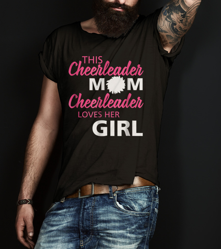 This Cheerleader Mom Cheerleader Loves Her Girl T-Shirt
