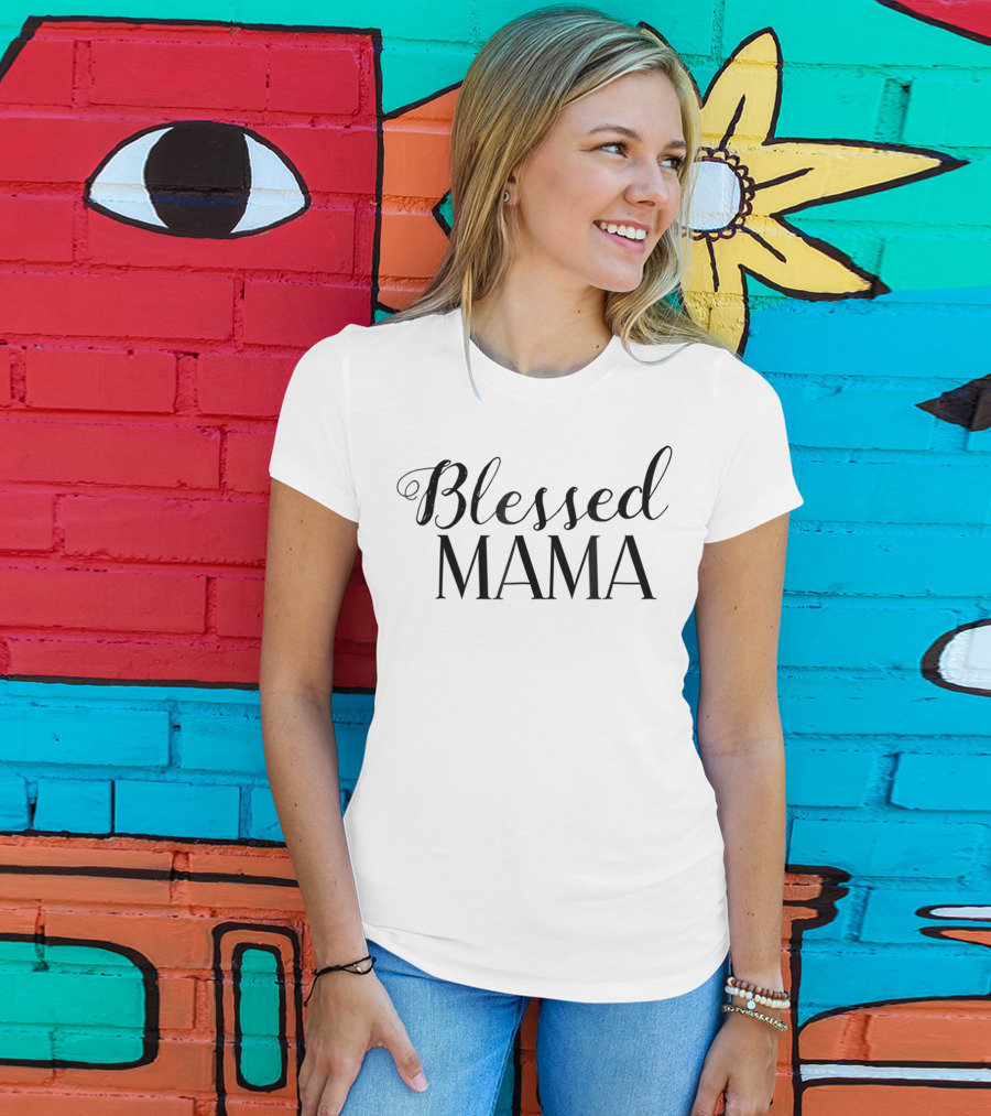 Blessed Mama Christmas TShirt53 Holiday Season Sentiment T-Shirt