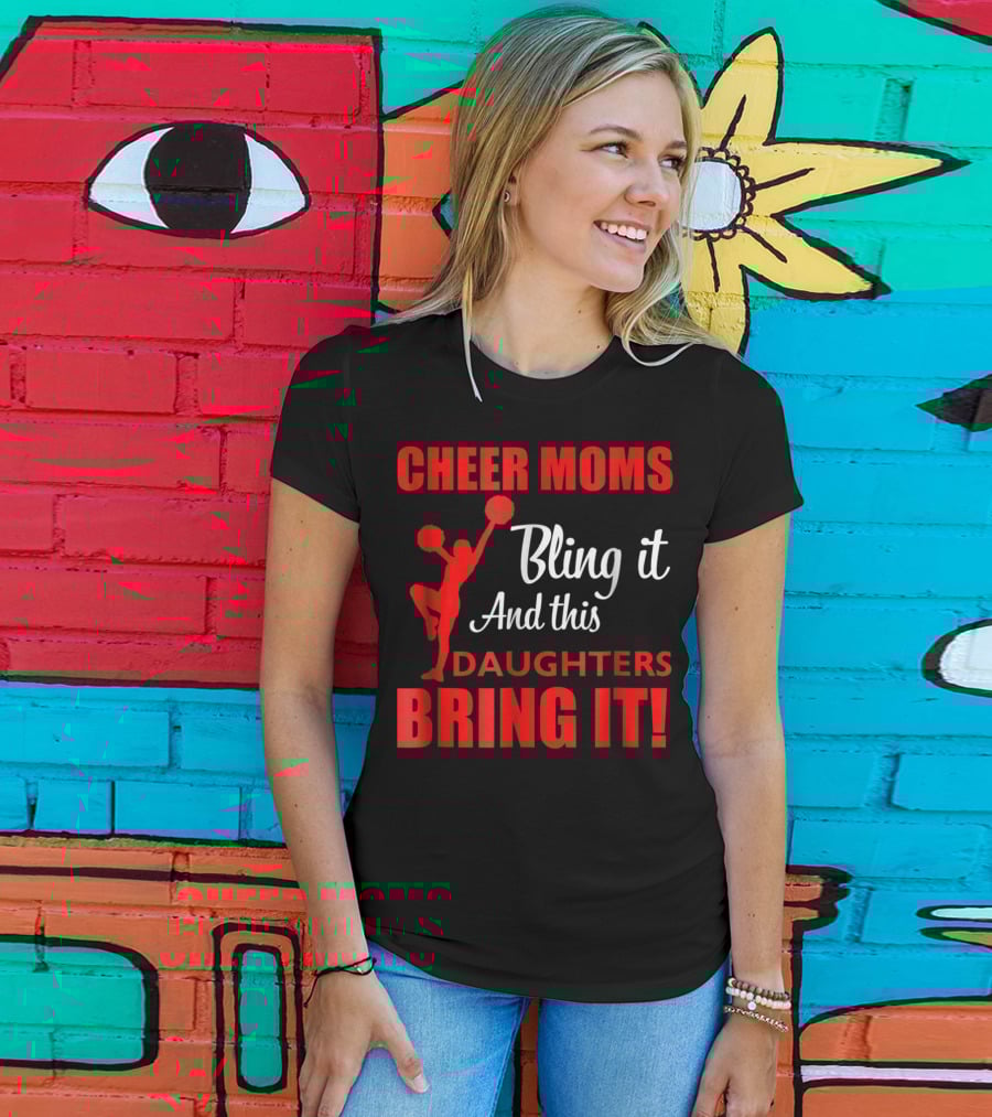 Cheer Moms Bling It And This Daughters Bring It T-Shirt