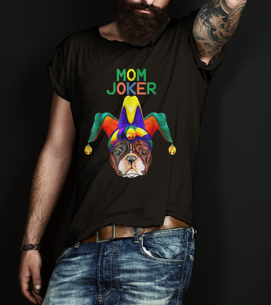 French Bulldog Face With Joker Hat Mom Joker T-Shirt