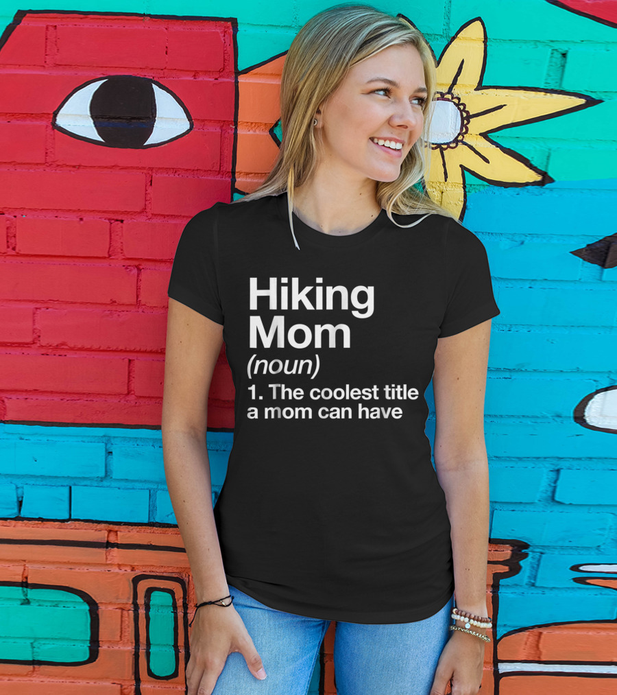 Hiking Mom Definition Coolest Title Funny Camping T-Shirt