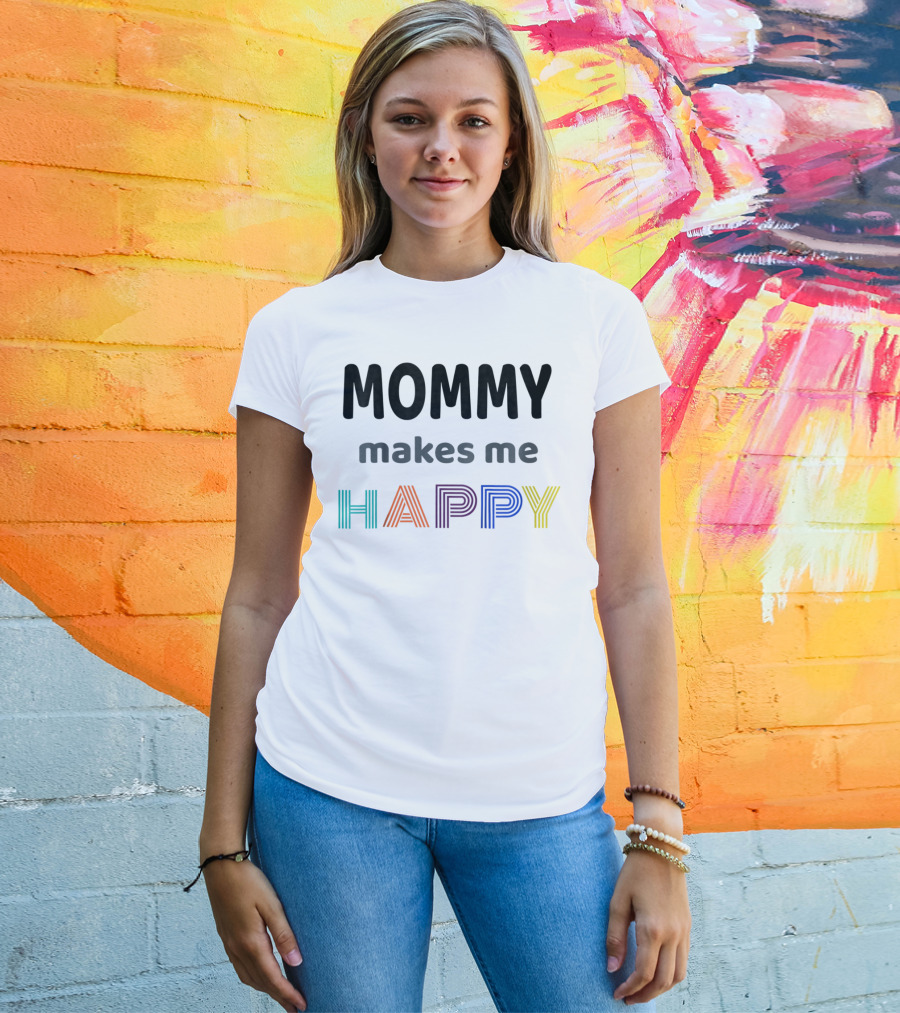 Mommy Makes Me Happy Perfect I Love Kids Kids T-Shirt
