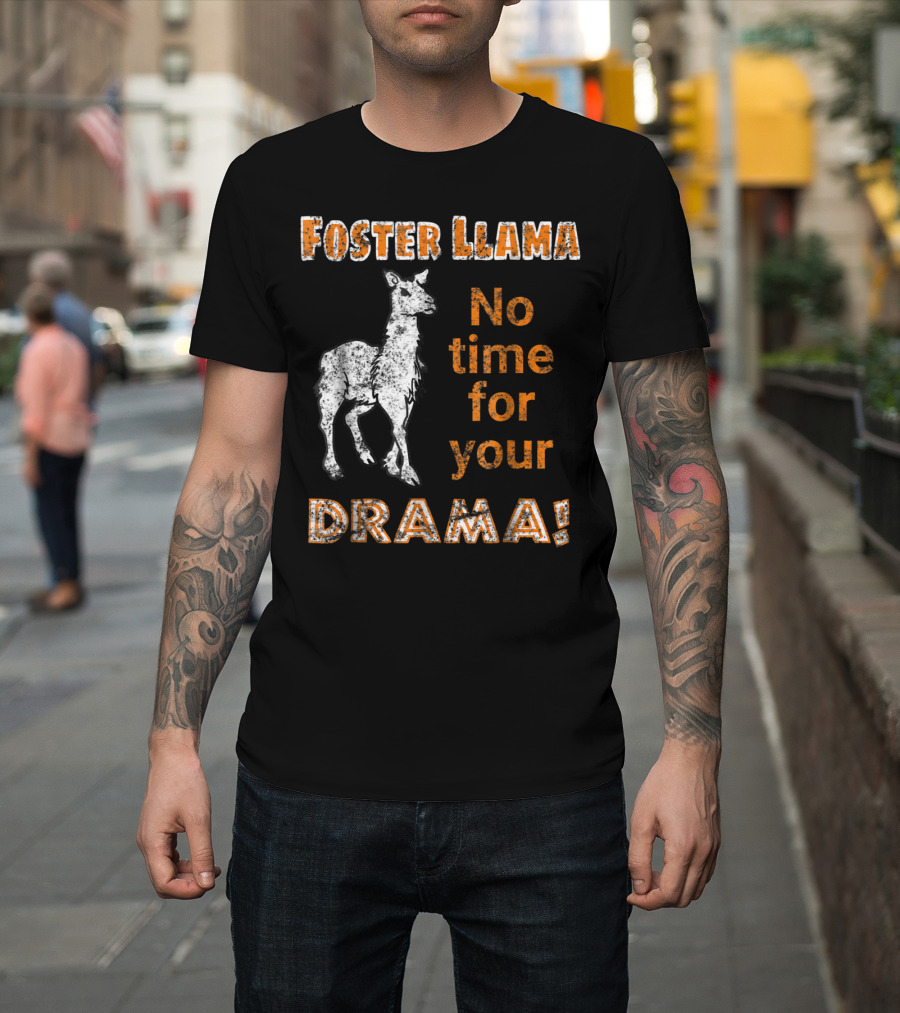 Foster Llama No Time For Your Drama T-Shirt