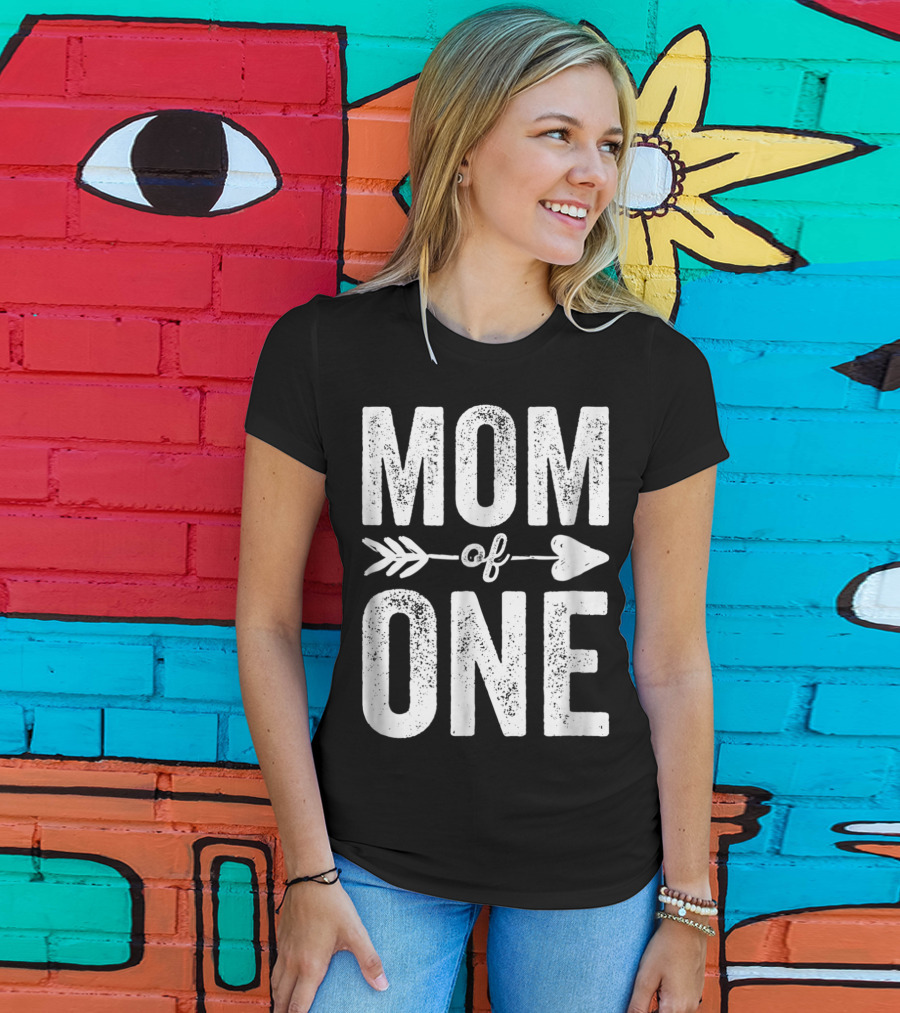 Mom Of One Arrow Heart Design Thank You Raising One Kid47 T-Shirt