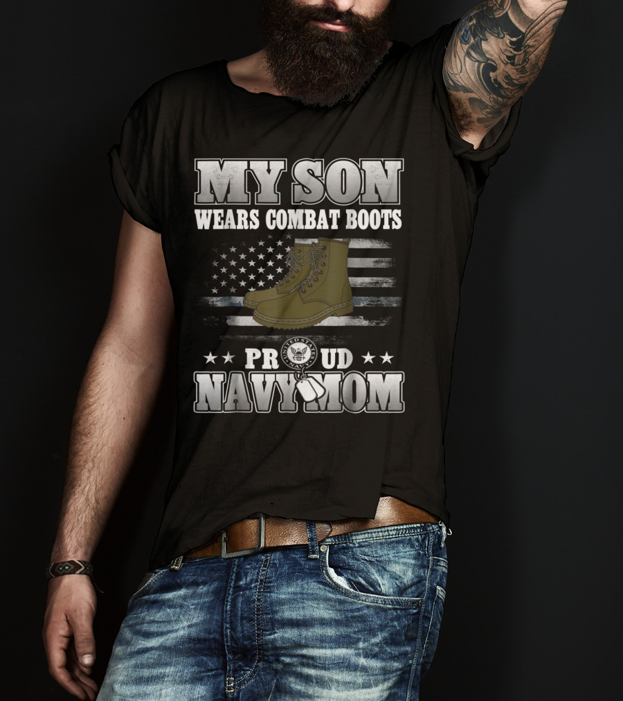 Proud Navy Mom My Son Wears Combat Boots American Flag Stars T-Shirt