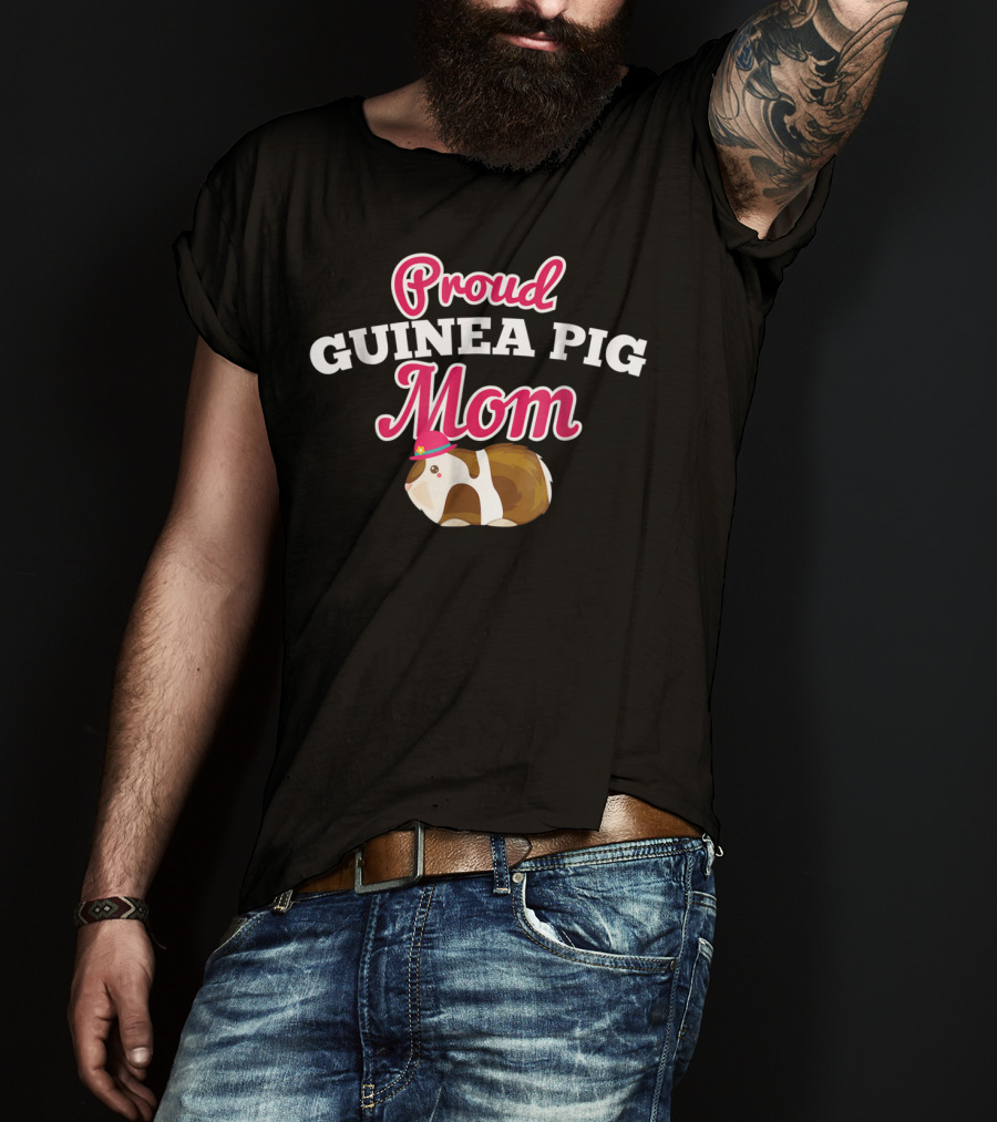 Proud Guinea Pig Mom Funny Cute For Pig Lover T-Shirt