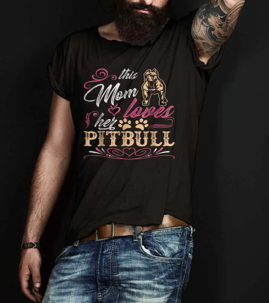 This Mom Loves Her Pitbull T-Shirt