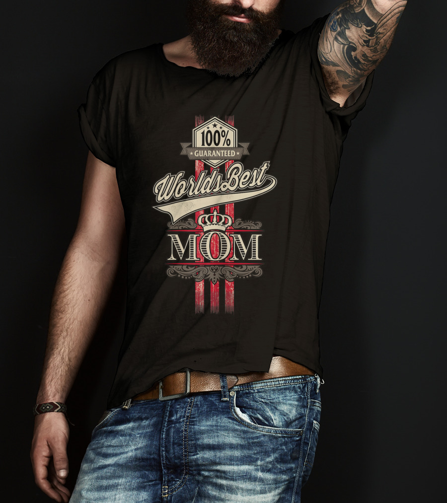 100% Guaranteed World's Best Mom With Crown And Elegant T-Shirt