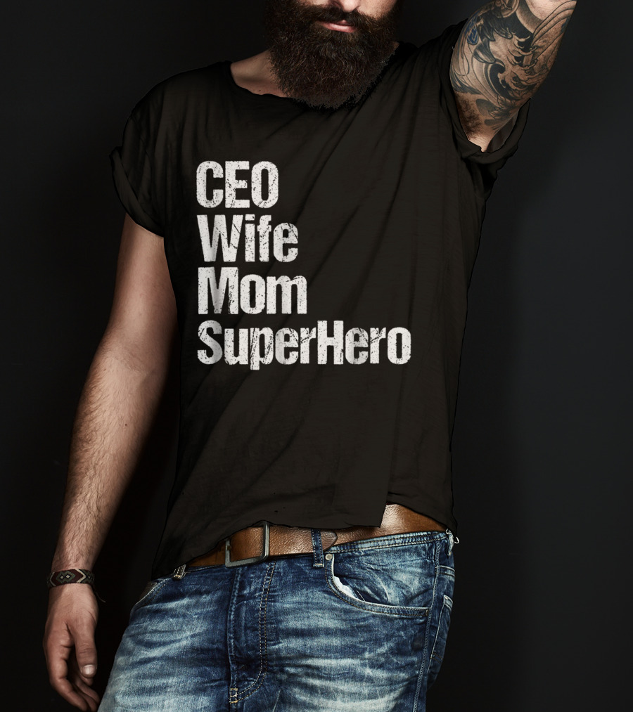 CEO Wife Mom SuperHero Mother T-Shirt