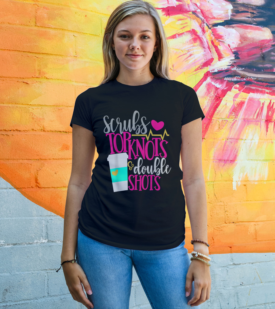 Scrubs Top Knots Double Shots Coffee Heartbeat RN LPN Mom48 T-Shirt