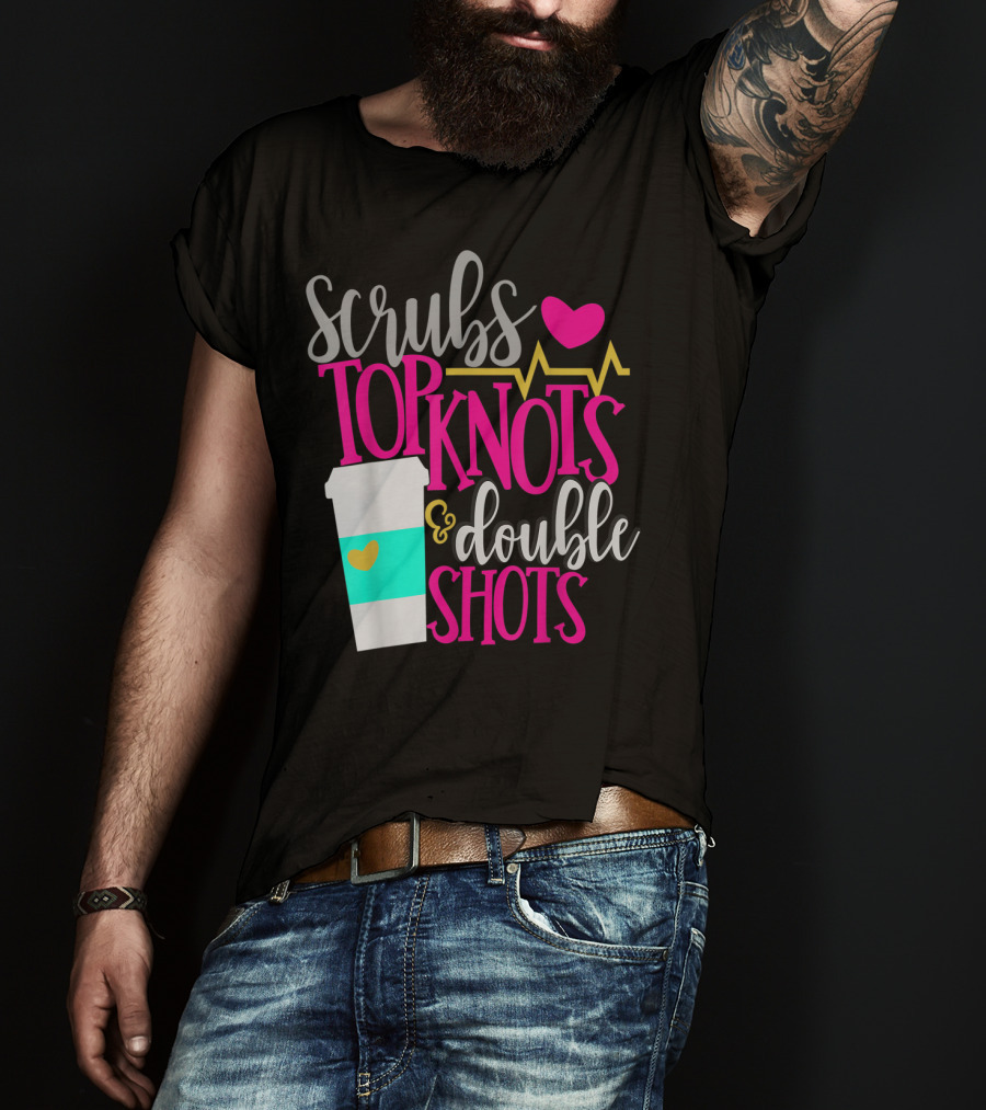 Scrubs Top Knots Double Shots Coffee Heartbeat RN LPN Mom48 T-Shirt