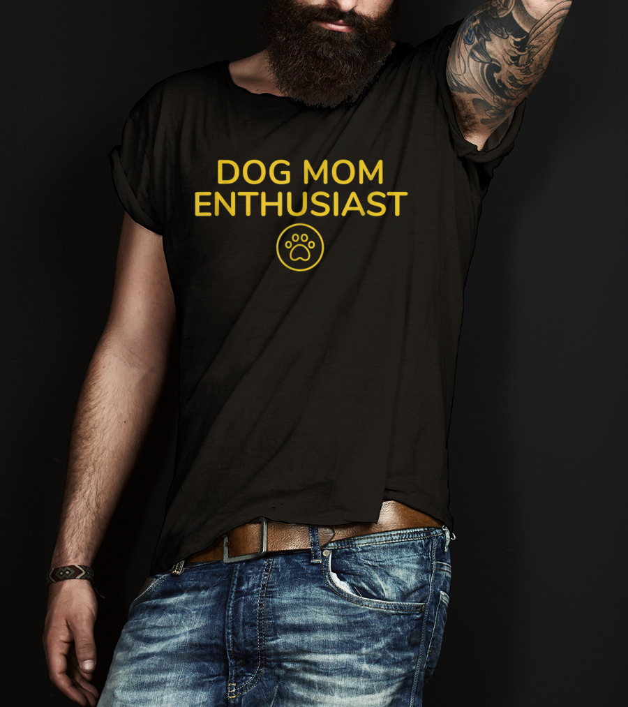 Dog Mom Enthusiast With Paw Print Symbol For T-Shirt