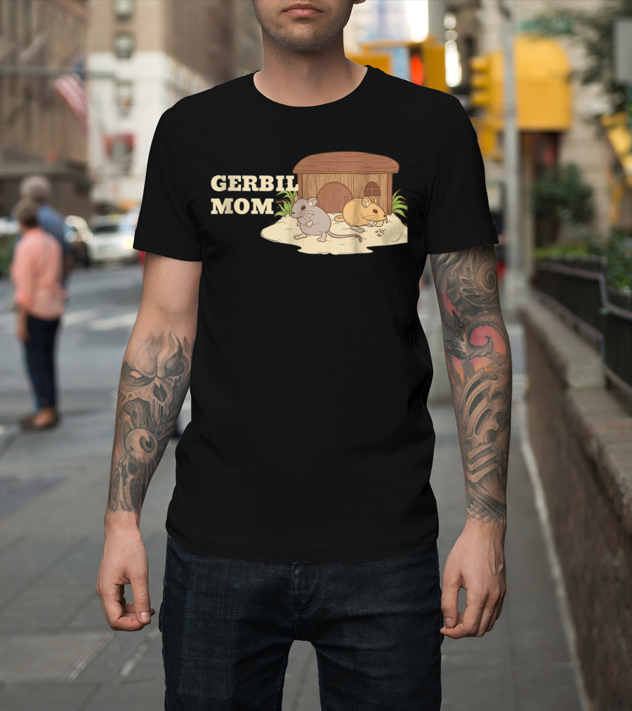 GERBIL MOM Fun For Gerbil Owners31 Pet Enthusiast Animal Lovers T-Shirt
