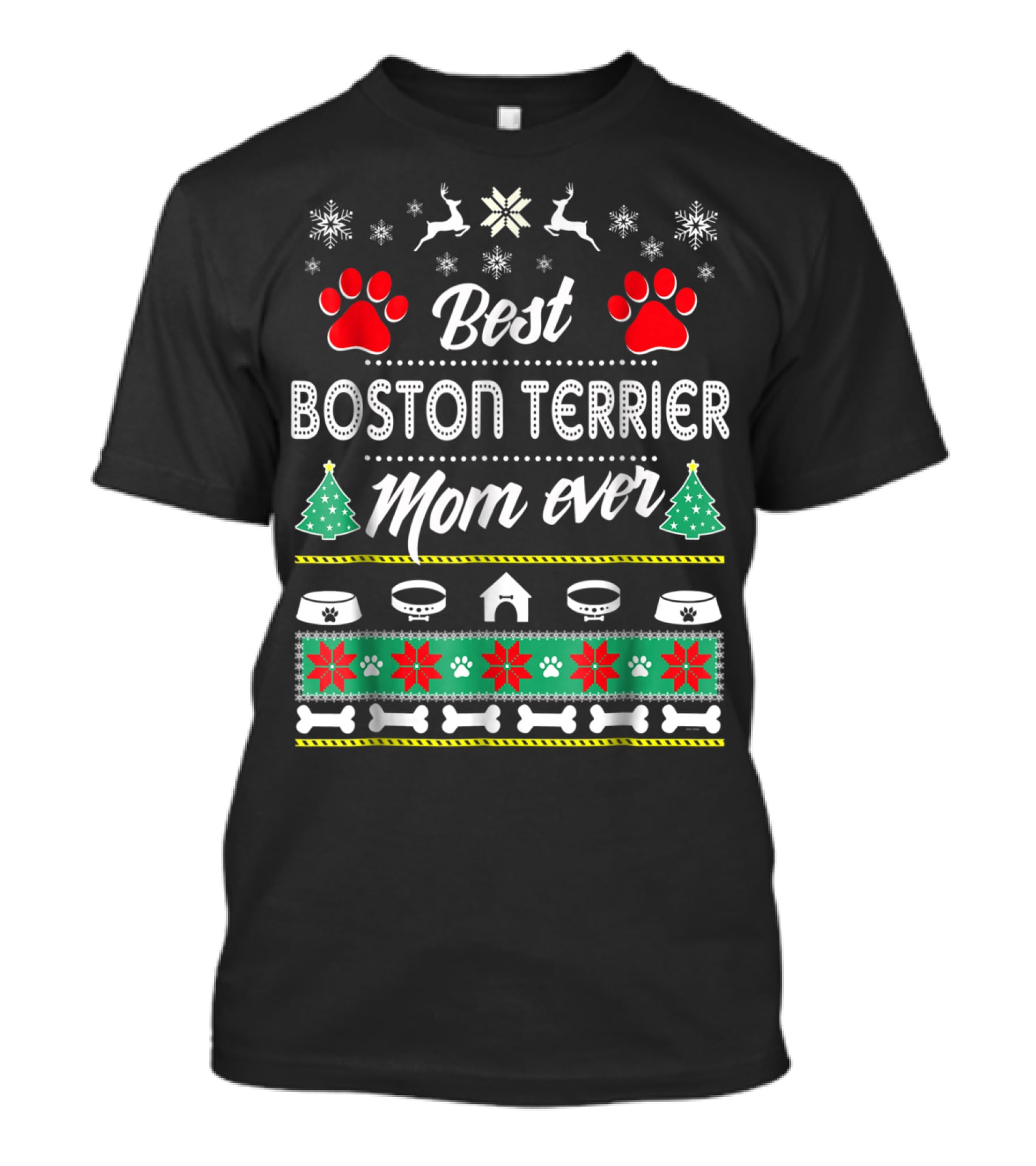 Best Boston Terrier Mom Ever Christmas Paw Print Bone Snowflake Reindeer T-Shirt