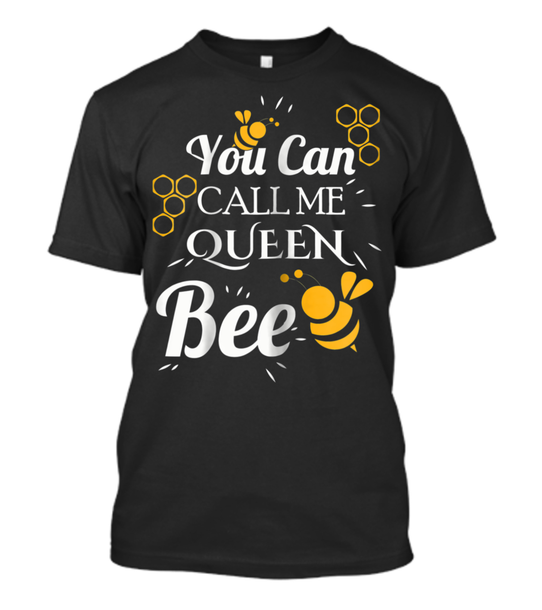 You Can Call Me Queen Bee Honeycomb And Bees T-Shirt