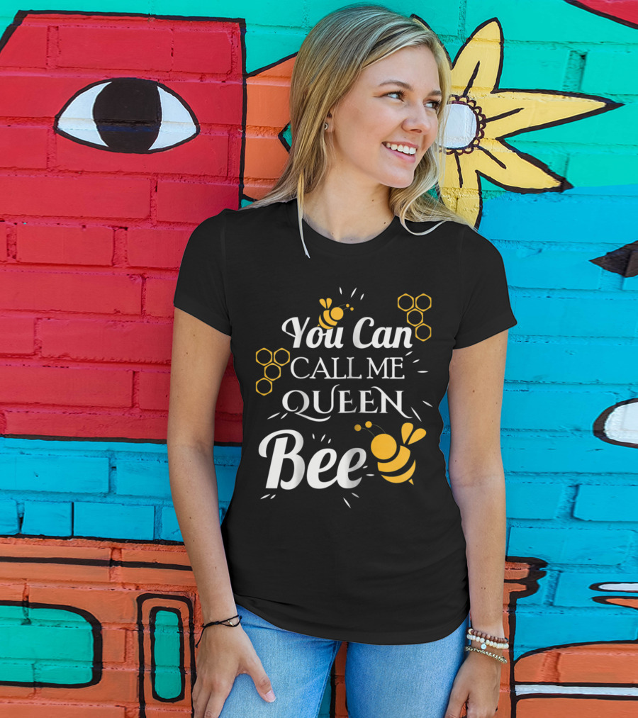 You Can Call Me Queen Bee Honeycomb And Bees T-Shirt