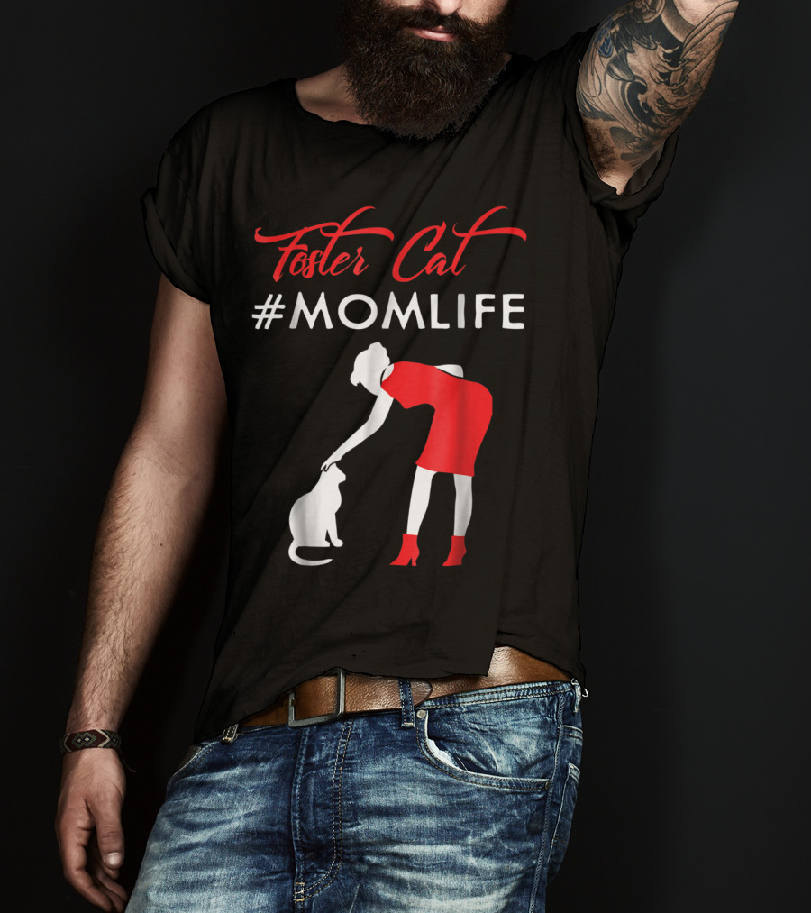 Foster Cat #Momlife T-Shirt
