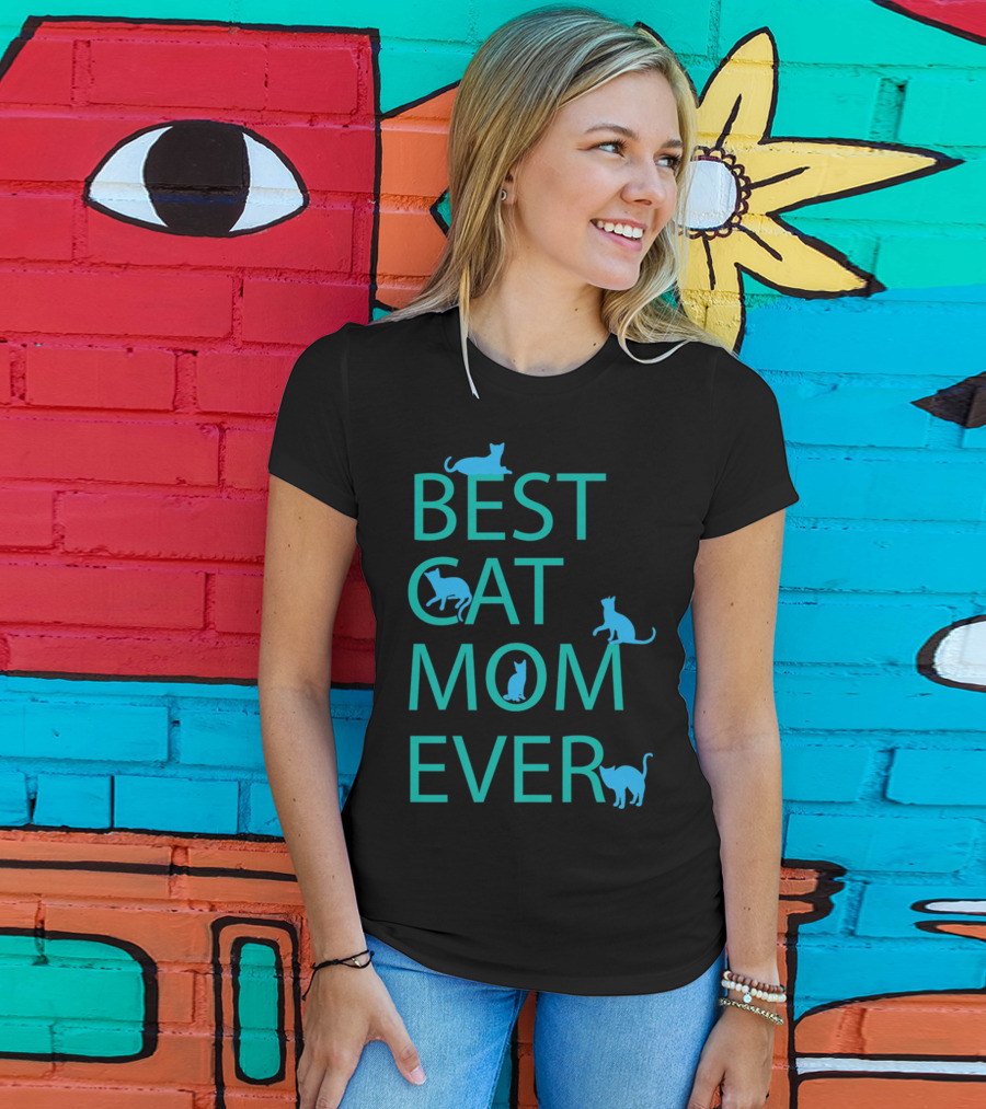 Best Cat Mom Ever Funny Cat Lovers Cat Lady T-Shirt