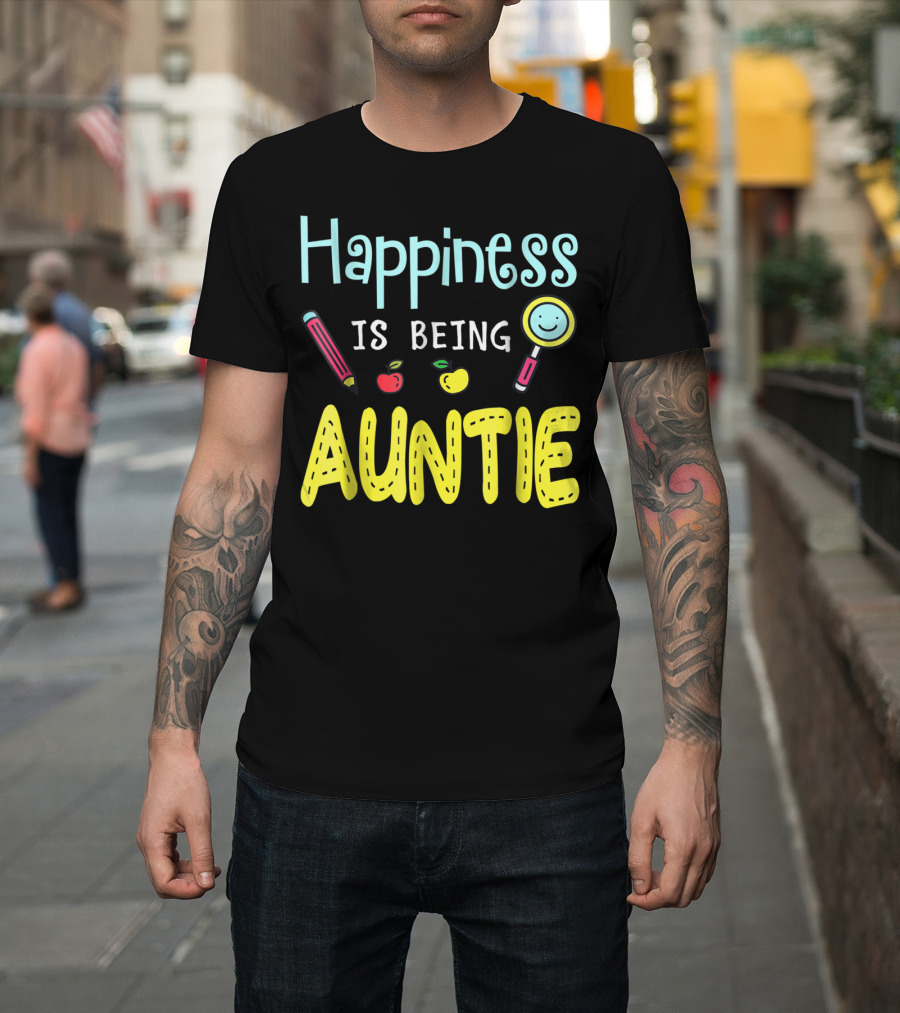 Happiness Is Being Auntie Pencil Apple Magnifying Glass T-Shirt