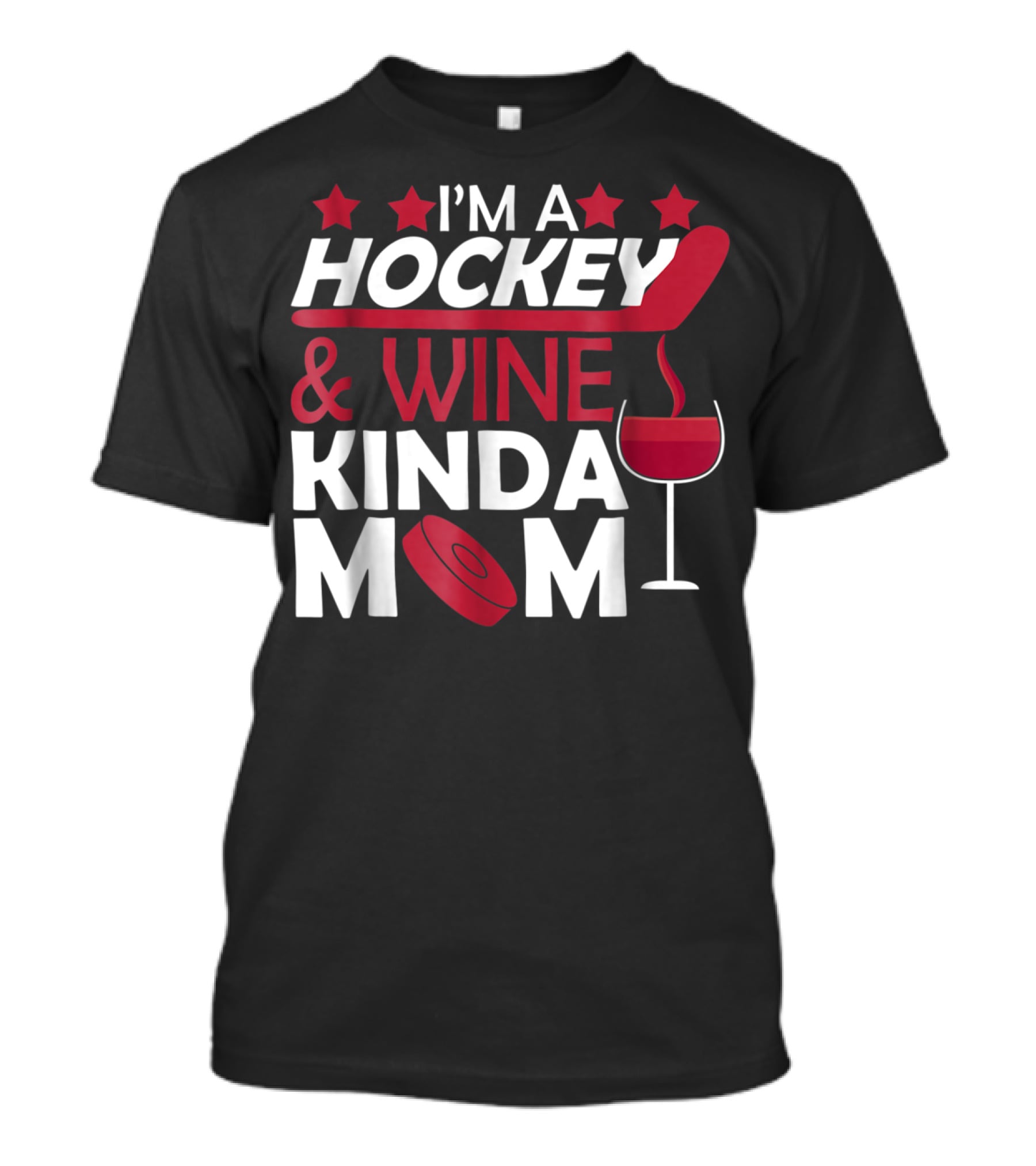 I'm A Hockey And Wine Kinda Mom T-Shirt