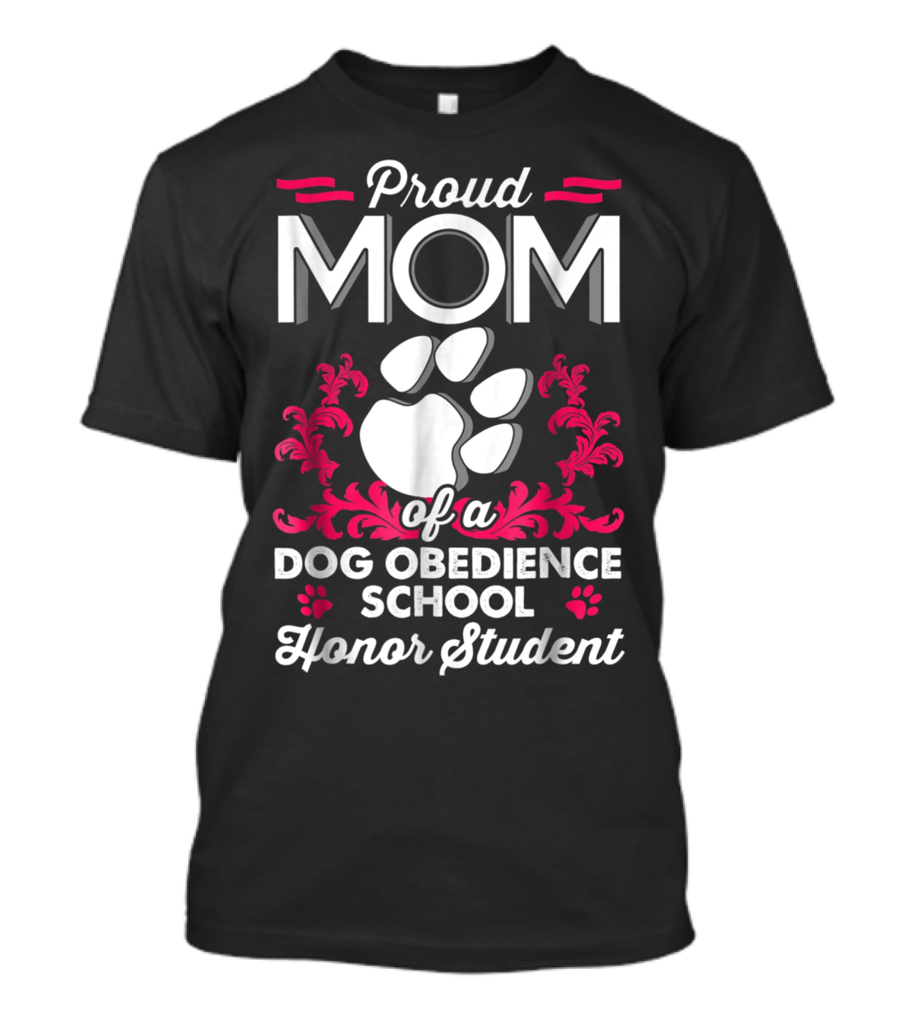 Proud Mom Of A Dog Obedience School Honor Student T-Shirt