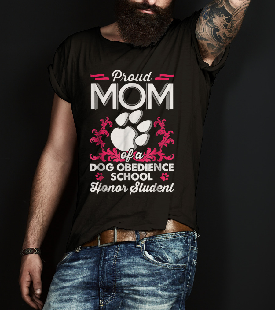Proud Mom Of A Dog Obedience School Honor Student T-Shirt