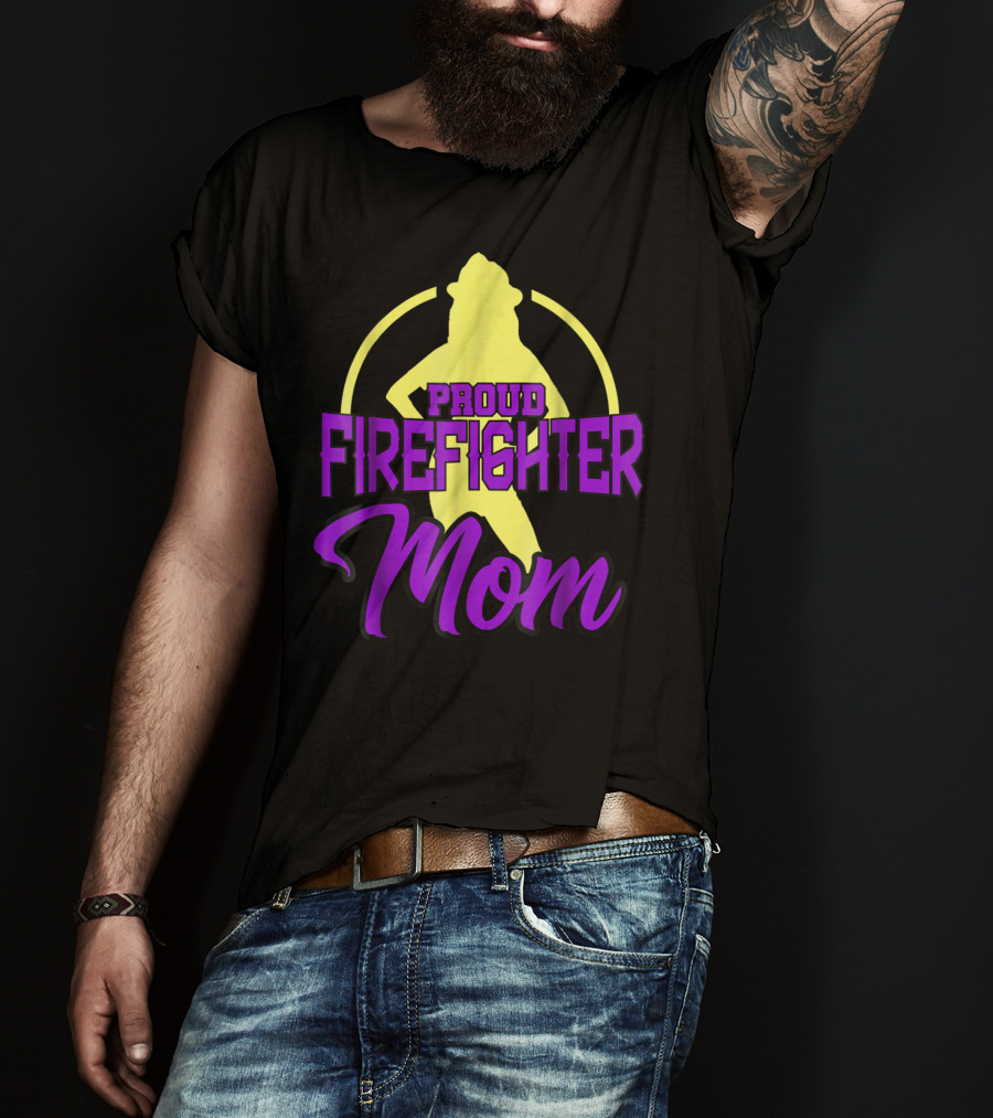 Proud Firefighter Mom Women Son Daughter T-Shirt