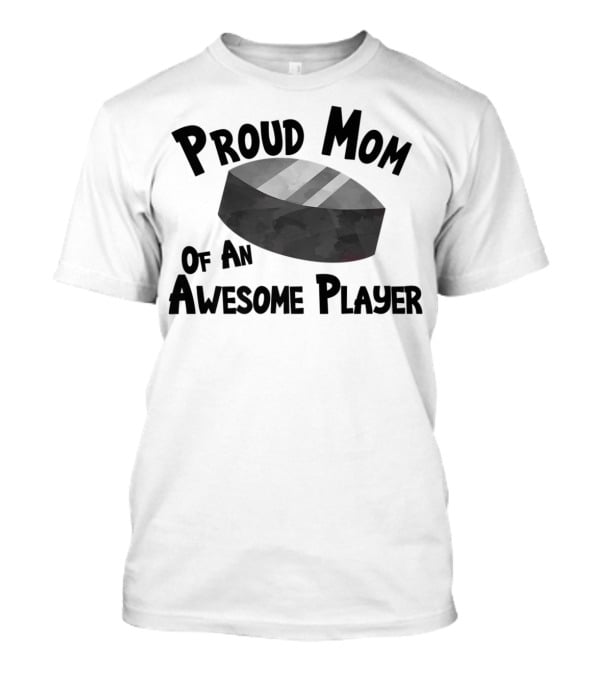 Proud Mom Of An Awesome Player T-Shirt