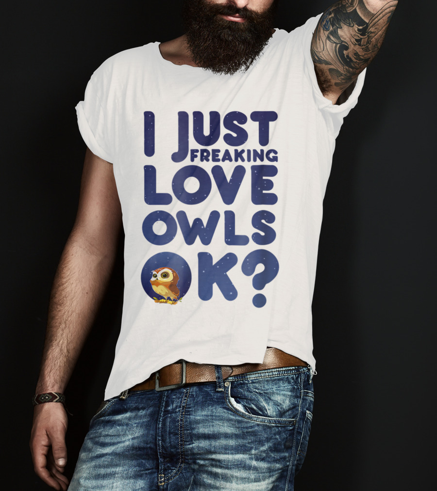 I Just Freaking Love Owls Ok Kawaii Owl Face T-Shirt