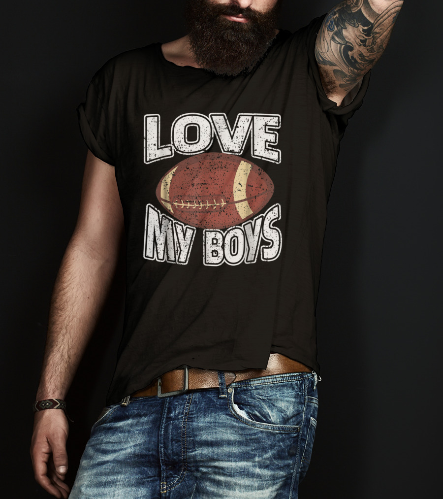 Love My Boys Football Mom American Football 127 T-Shirt