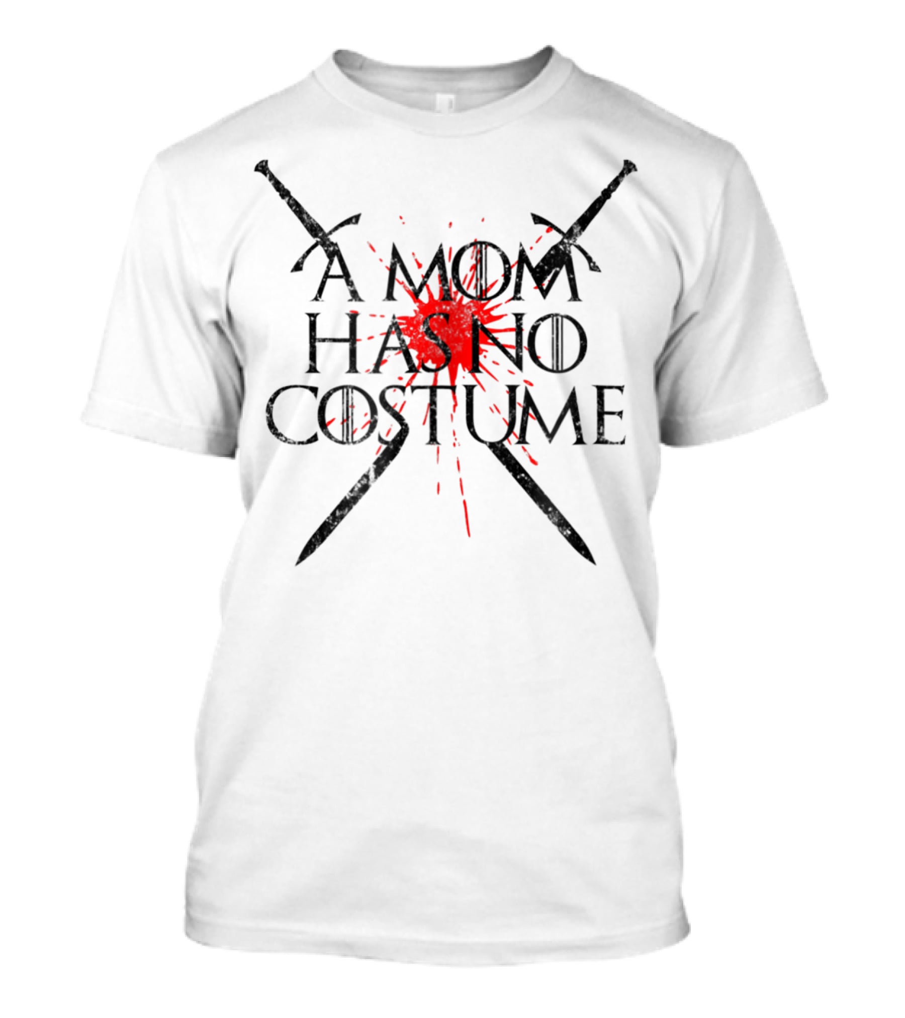 A Mom Has No Costume Funny Halloween Crossed Sword Red Blood-Splatter T-Shirt