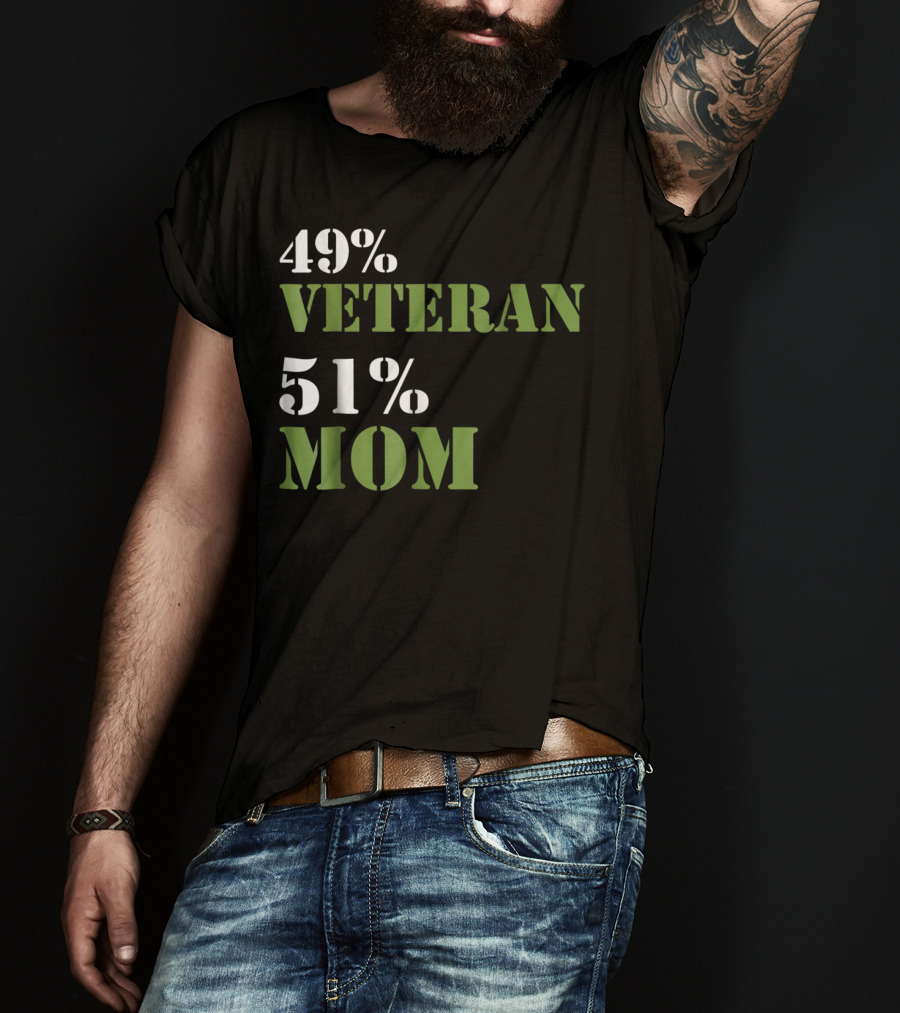 49% Veteran 51% Mom Veterans Day T-Shirt