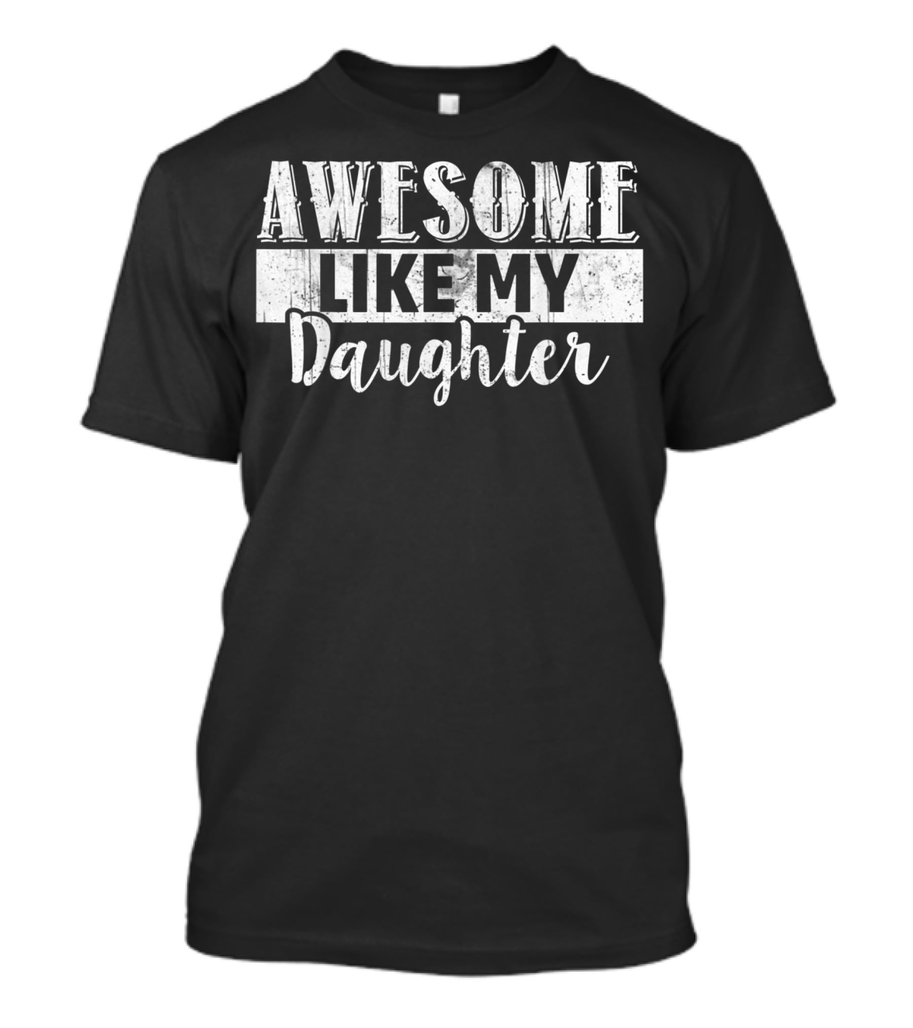 Awesome Like My Daughter Dad And Daughter T-Shirt