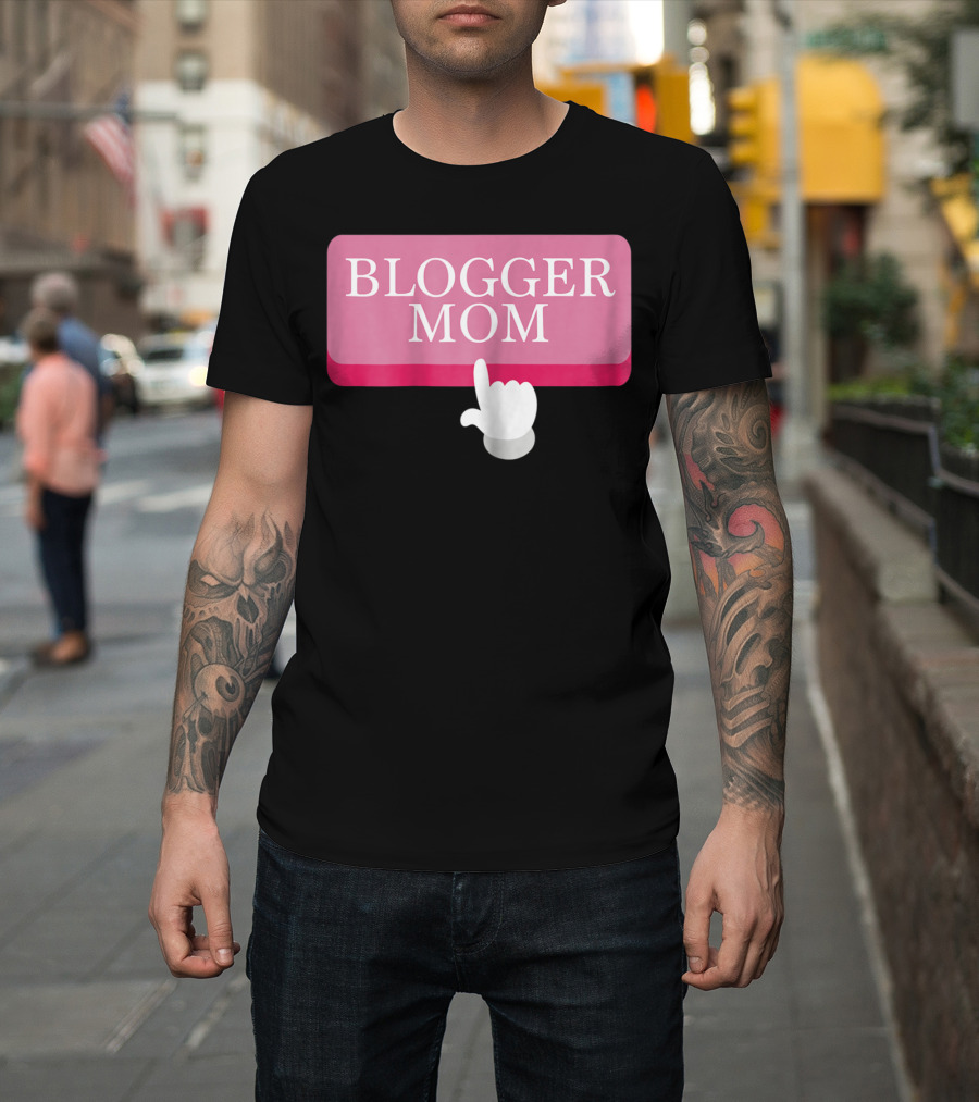 BLOGGER MOM T-Shirt