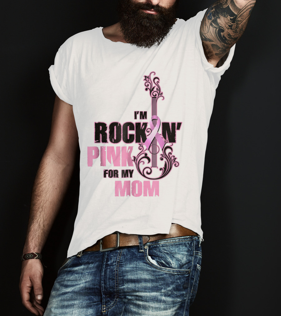 I'm Rock'n Pink For My Mom T-Shirt