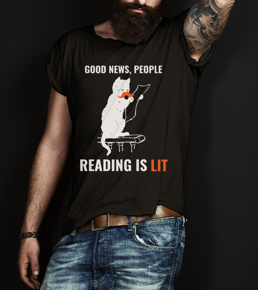 Good News People Cat Reading Is Lit Book Nerd Funny Cat Librarian Cat Mom28 T-Shirt