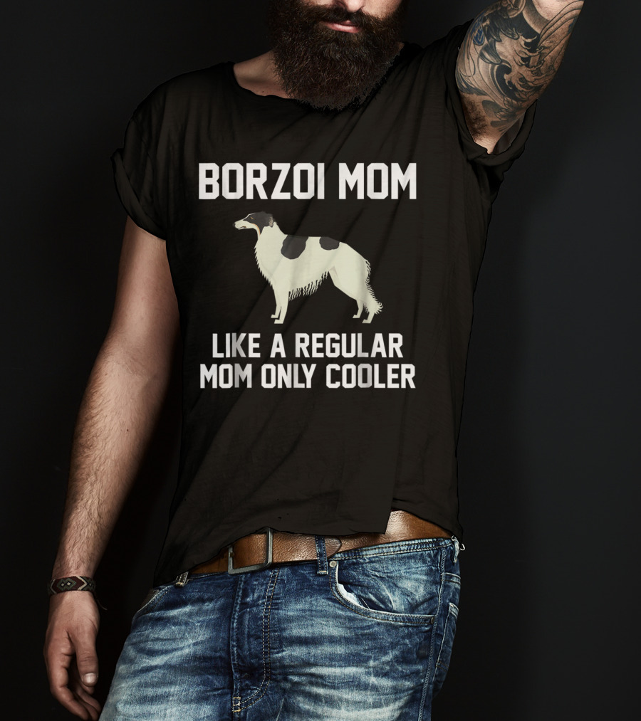 Borzoi Mom Like A Regular Mom Only Cooler T-Shirt