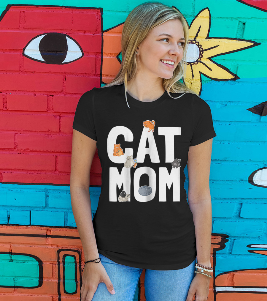 Cat Mom Mother Of Many Cats Cool Pet Owner Playful Feline Companions T-Shirt