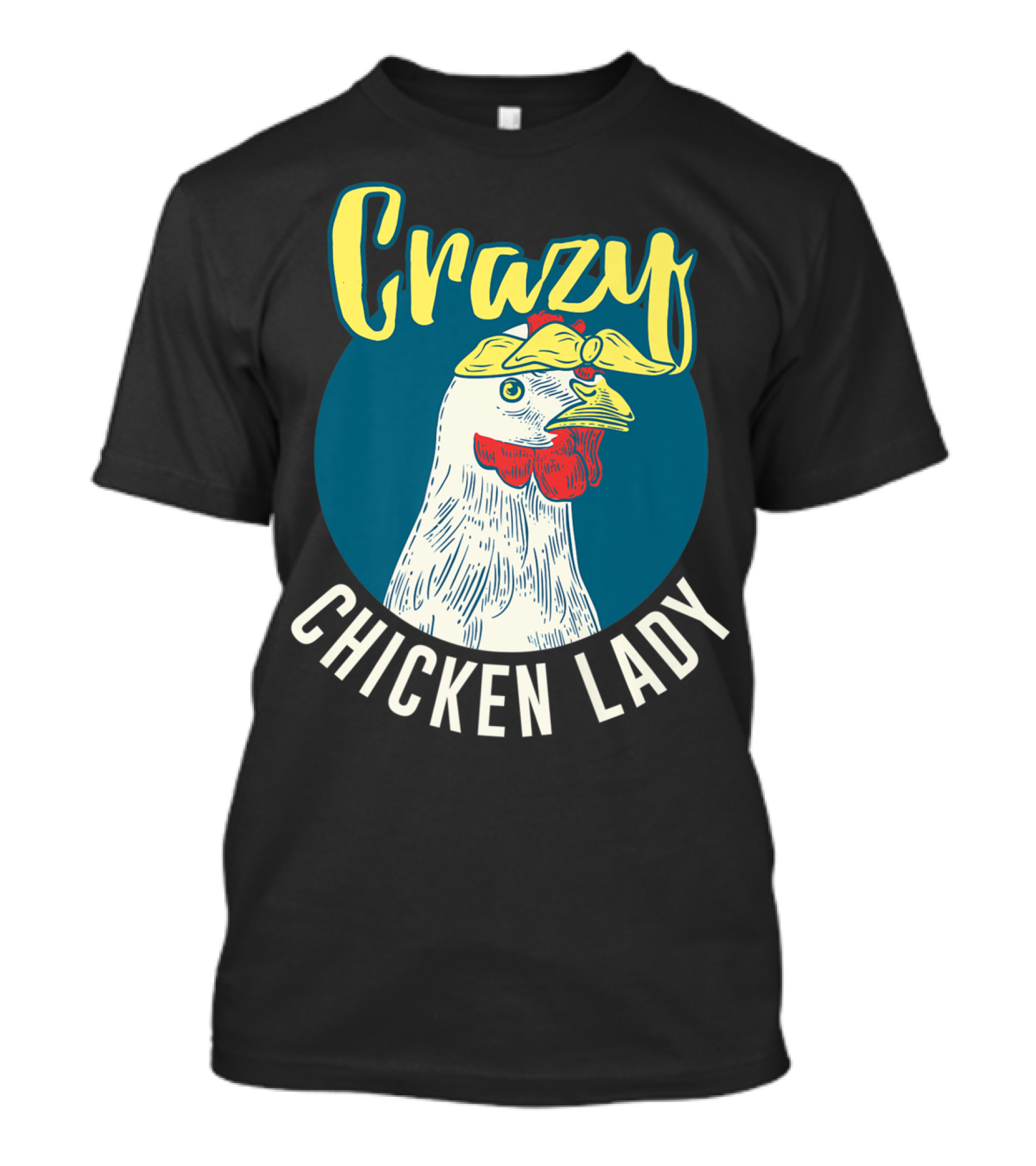 Crazy Chicken Lady Hen Whisperer Mom Farmer T-Shirt