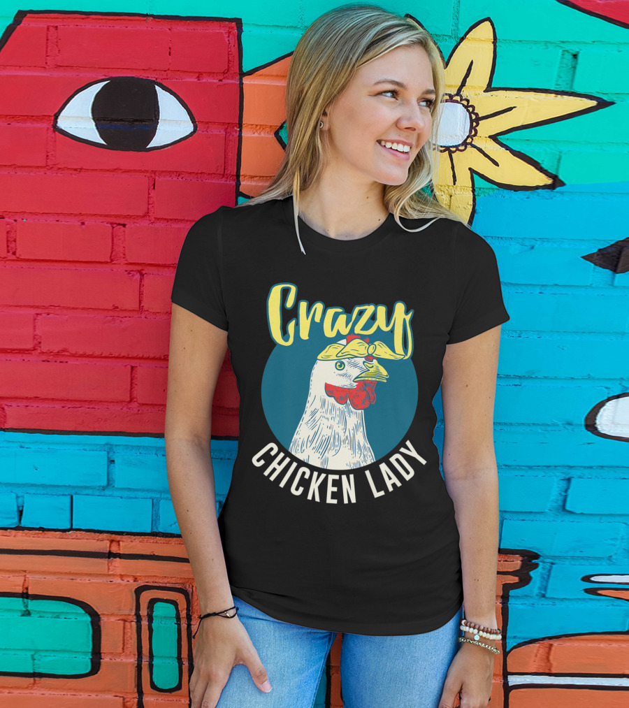 Crazy Chicken Lady Hen Whisperer Mom Farmer T-Shirt