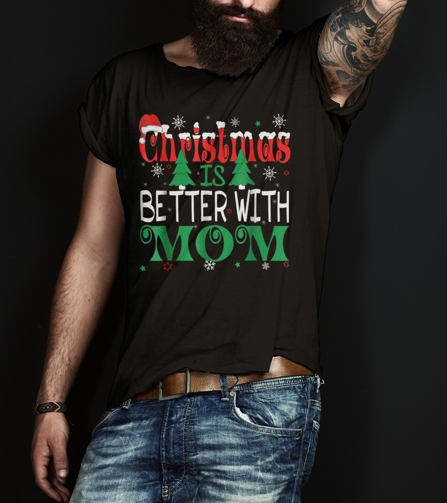 Christmas Is Better With Mom Santa Icons And Snowflakes T-Shirt
