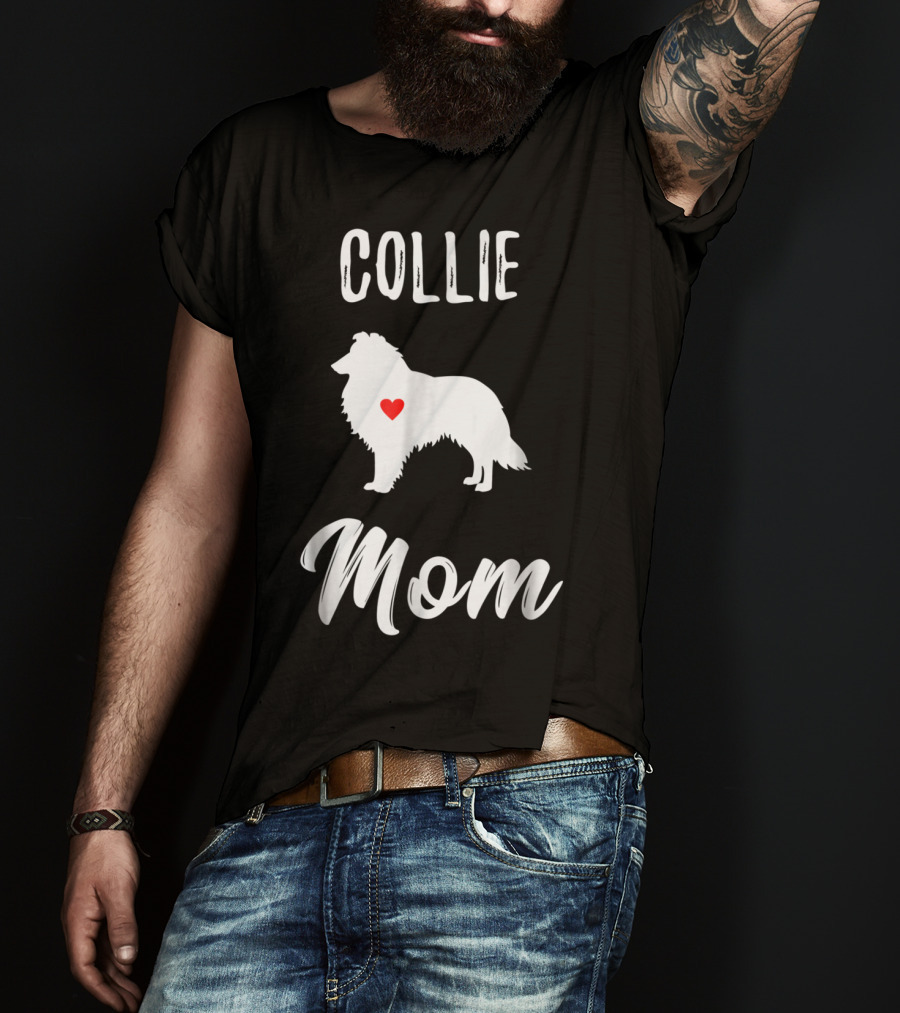 Collie Mom Dog Lover Owner Collie Mom T-Shirt