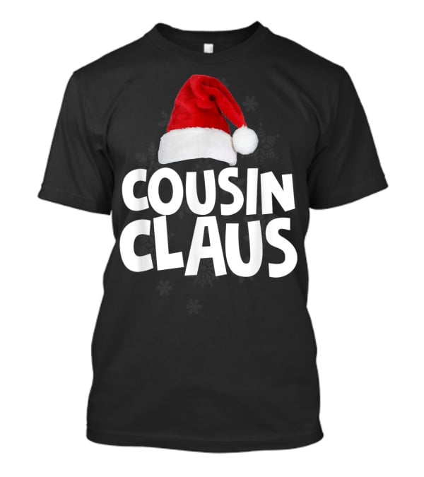 Cousin Claus Santa Christmas Matching Family Tribe T-Shirt