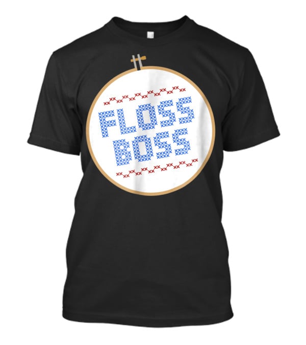 Floss Boss Cross Stitch Hoop For Crafty Woman Mom Or Grandma T-Shirt
