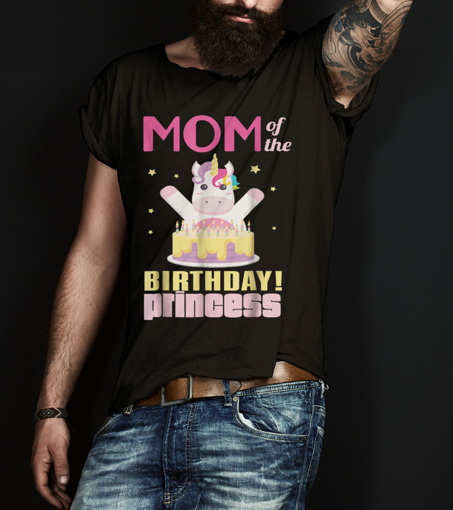 MOM Of The Birthday Princess Unicorn T-Shirt